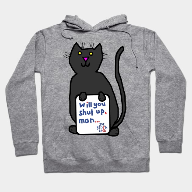 Biden Harris Support Cats with Joe Biden First Debate Quote Hoodie by ellenhenryart